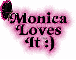 Monica loves it