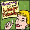 Loser Friendly