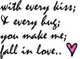 With every kiss and evey hug..