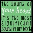 The Sound of Your <3
