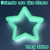 friends are like stars. they shine
