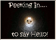 Peeking in to say Hello!