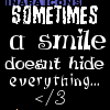 Sometimes a smile doesn;t hide everything...