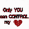 only you can control my heart