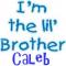 I'm the lil' Brother- Caleb