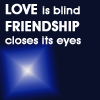 Friendship closes Eyes