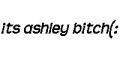 Its Ashley Betch =DD