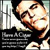 have a cigar joaquin