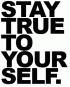 stay true to yourself