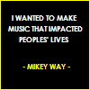 mikey way quote