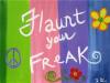 Flaunt your freak