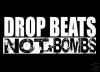 drop beats not bombs