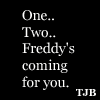 1,2 Freddy's coming for you!