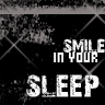smile in your sleep