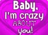 BABY, I'M CRAZY ABOUT YOU