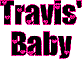 Travis' Baby