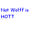 Nat Wolff!!