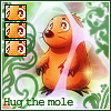Hug the mole pweaaase :(
