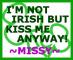 Not Irish Kiss Me Anyway