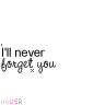 never forget you