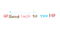  GOOD LUCK TO YOU