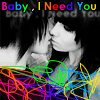 Baby , I Need You