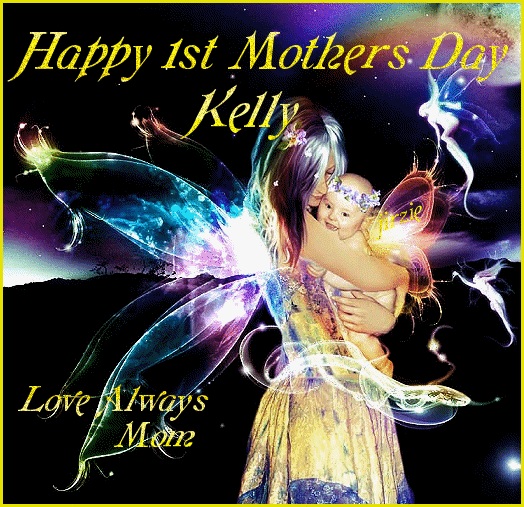 Kelly. Happy 1st Mother's Day
