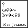 i wear braces