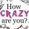 How Crazy Are You