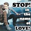 Stop in the name of love!