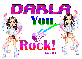 You ROCK!! DARLA