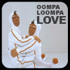 oompa lompa love