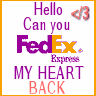 can you fedex my heart back </3