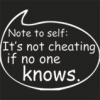 It's not cheating if nobody knows.