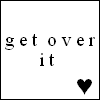 get over it