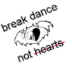 break dance not hearts