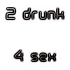 2 drunk 4 sex