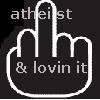 Atheist And Lovin it!