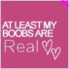 at least my boobs are real