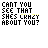 can't you see