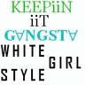 keepin it gangsta white girl style!