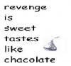 revenge is sweet like chocolate