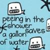 Pee? Shower?