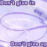 don'e give in/up