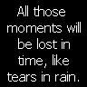 lost like tears in the rain